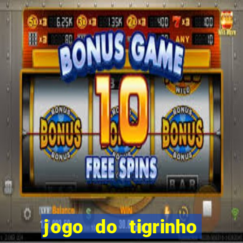 jogo do tigrinho bet vip